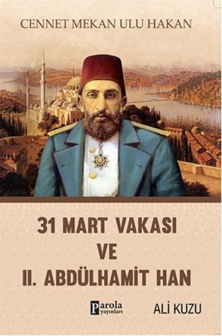 31 Mart Vakası ve 2. Abdülhamid kitap kapağı