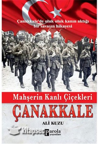 Mahşerin Kanlı Çiçekleri Çanakkale Parola Yayınları