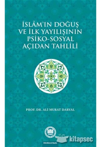 İslam`ın Doğuş ve İlk Yayılışının Psiko-Sosyal Açıdan Tahlili