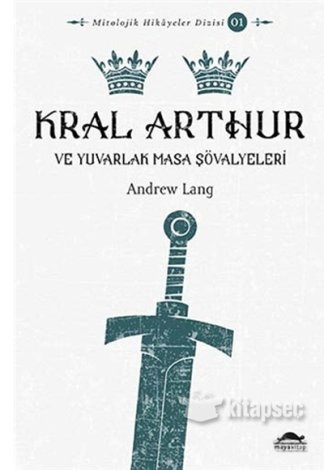 Kral Arthur Andrew Lang Maya Kitap kitap kapağı