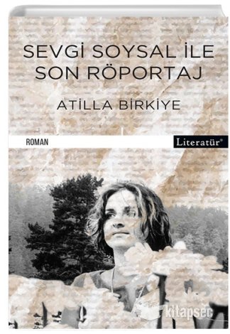 Sevgi Soysal ile Son Röportaj Atilla Birkiye