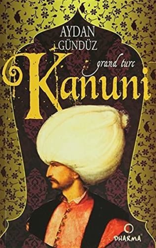 Roma Sultanları 1 - Kanuni Grand Turc kitap kapağı