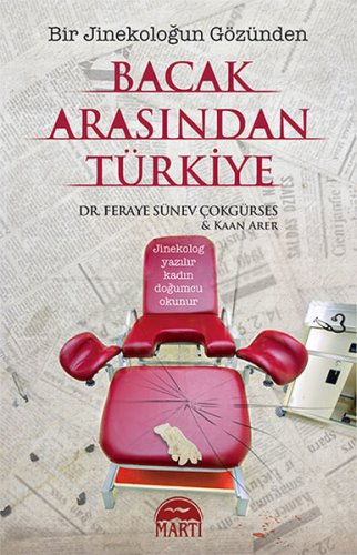 Bacak Arasından Türkiye - Bir Jinekoloğun Gözünden kitap kapağı