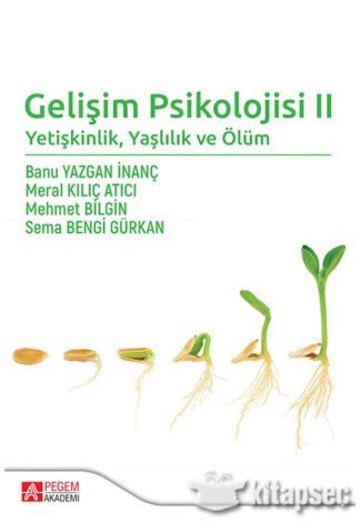 Gelişim Psikolojisi II: Yetişkinlik Yaşlılık ve Ölüm kitap kapağı
