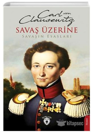 Savaş Üzerine Savaşın Esasları Carl Von Clausewitz Dorlion Yayınları kitap kapağı