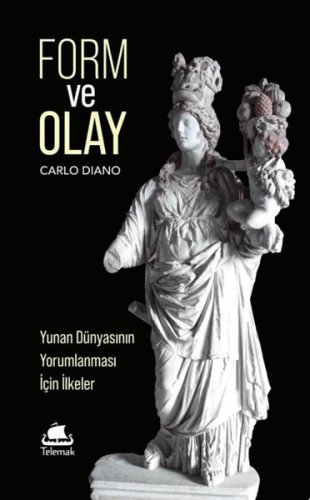 Form ve Olay: Yunan Dünyasının Yorumlanması İçin İlkeler kitap kapağı