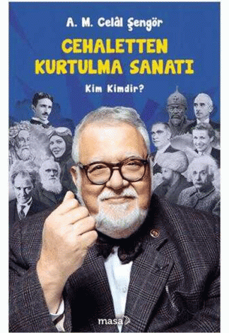 Cehaletten Kurtulma Sanatı - Kim Kimdir?