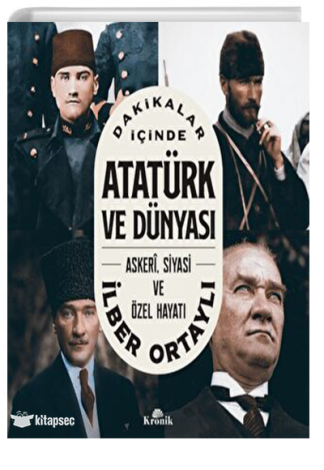 Dakikalar İçinde Atatürk ve Dünyası