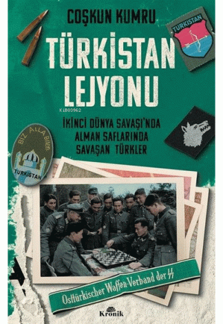 Türkistan Lejyonu - İkinci Dünya Savaşı`nda Alman Saflarında Savaşan Türkler kitap kapağı