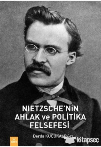 Nietzchenin Ahlak ve Politika Felsefesi Dora Yayınları