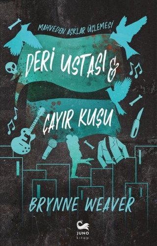 Deri Ustası ve Çayır Kuşu - Mahveden Aşklar Üçlemesi kitap kapağı