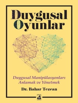 Duygusal Oyunlar: Duygusal Manipülasyonları Anlamak ve Yönetmek kitap kapağı