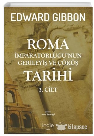 Roma İmparatorluğunun Gerileyiş ve Çöküş Tarihi 3. cilt Edward Gibbon
