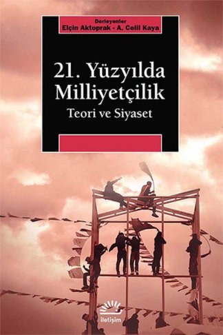 21. Yüzyılda Milliyetçilik Teori ve Siyaset kitap kapağı