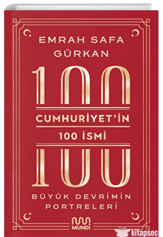 Cumhuriyetin 100 İsmi Büyük Devrimin Portreleri