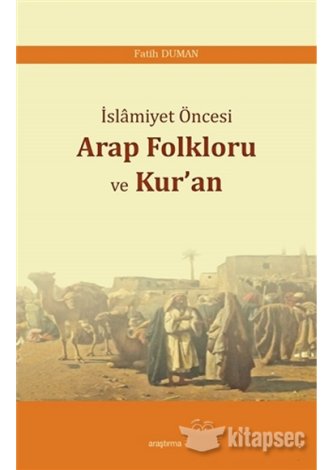 İslamiyet Öncesi Arap Folkloru ve Kuran Fatih Duman kitap kapağı