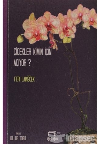 Çiçekler Kimin İçin Açıyor?