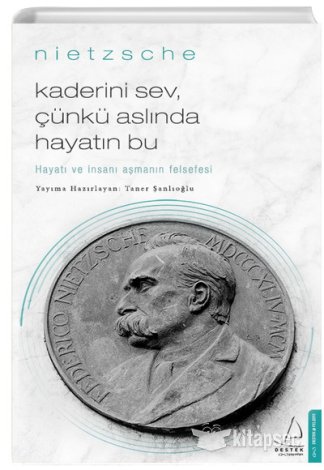 Kaderini Sev Çünkü Aslında Hayatın Bu Friedrich Nietzsche