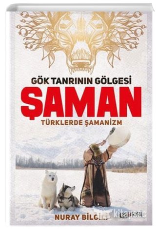 Gök Tanrının Gölgesi Şaman Türklerde Şamanizm Nuray Bilgili kitap kapağı
