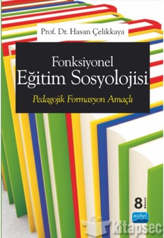 Fonksiyonel Eğitim Sosyolojisi Pedagojik Formasyon Amaçlı Nobel Yayınları
