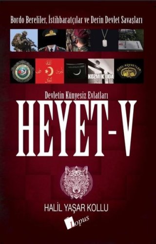 Heyet 5 - Devletin Künyesiz Evlatları - Bordo Bereliler İstihbaratçılar ve Derin Devlet Savaşları kitap kapağı
