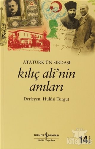 Atatürk ün Sırdaşı Kılıç Ali nin Anıları kitap kapağı
