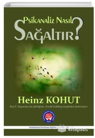 Psikanaliz Nasıl Sağaltır Heinz Kohut