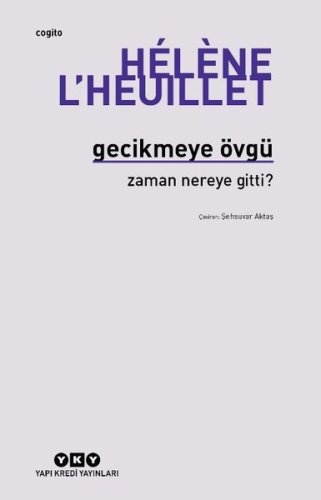 Gecikmeye Övgü - Zaman Nereye Gitti? kitap kapağı