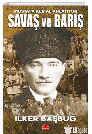 Mustafa Kemal Anlatıyor Savaş ve Barış kitap kapağı