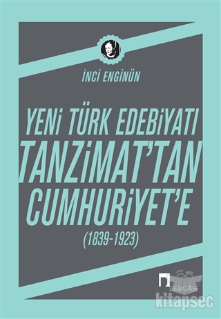 Yeni Türk Edebiyatı Tanzimat`tan Cumhuriyet`e