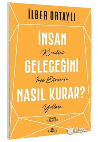 İnsan Geleceğini Nasıl Kurar?