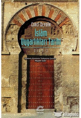 İslam Uygarlıkları Tarihi Cilt 1 İletişim Yayınevi