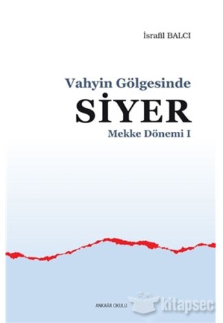 Mekke Yılları 1 Vahyin Gölgesinde Siyer