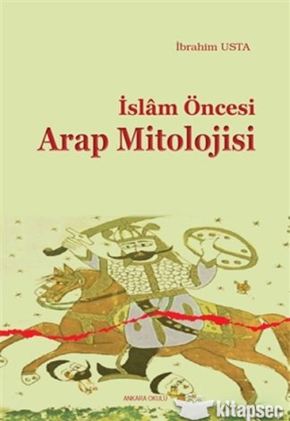 İslam Öncesi Arap Mitolojisi İbrahim Usta kitap kapağı
