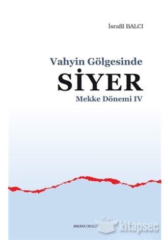 Mekke Yılları 4 Vahyin Gölgesinde Siyer İsrafil Balcı kitap kapağı