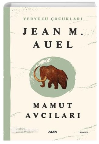 Mamut Avcıları Yeryüzü Çocukları 3 Jean M. Auel