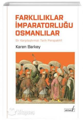 Farklılıklar İmparatorluğu Karşılarştırmalı Tarih Perspektifinden Osmanlılar Versus Yayınları