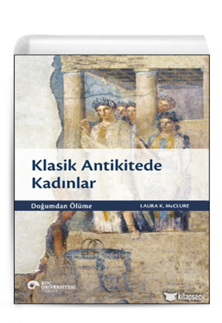 Klasik Antikitede Kadınlar Doğumdan Ölüme kitap kapağı