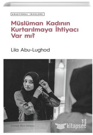 Müslüman Kadının Kurtarılmaya İhtiyacı Var mı Ketebe Yayınları