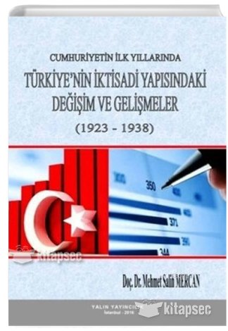Cumhuriyetin İlk Yıllarında Türkiyenin İktisadi Yapısındaki Değişim ve Gelişmeler kitap kapağı