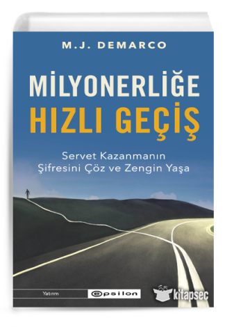 Milyonerliğe Hızlı Geçiş Servet Kazanmanın Şifresini Çöz ve Zengin Yaşa M. J . Demarco