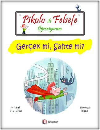 Pikolo İle Felsefe Öğreniyorum - Gerçek mi Sahte mi? kitap kapağı