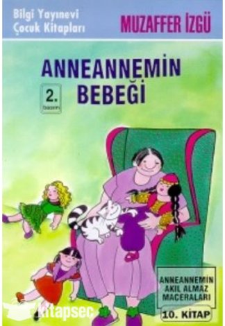 Anneannemin Bebeği Anneannemin Akıl Almaz Maceraları 10. Kitap
