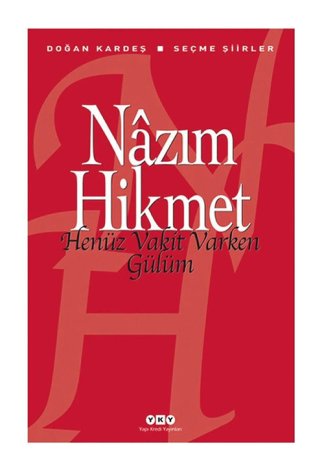 Henüz Vakit Varken Gülüm Nazım Hikmet Ran
