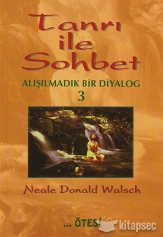 Tanrı ile Sohbet Alışılmadık Bir Diyalog 3