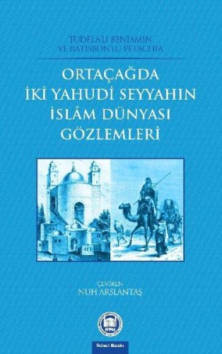Ortaçağda İki Yahudi Seyyahın İslam Dünyası Gözlemleri kitap kapağı