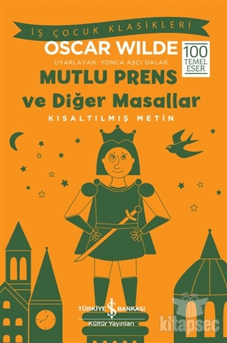 Mutlu Prens ve Diğer Masallar (Kısaltılmış Metin)