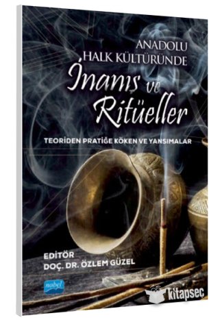 Anadolu Halk Kültüründe İnanış ve Ritüeller Teoriden Pratiğe Köken ve Yansımalar Ahmet Vatan Alper Kurnaz kitap kapağı
