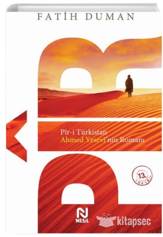 Piri Türkistan Ahmet Yesevinin Romanı Fatih Duman