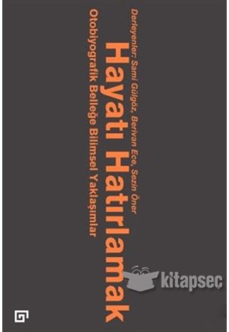 Hayatı Hatırlamak: Otobiyografik Belleğe Bilimsel Yaklaşımlar kitap kapağı